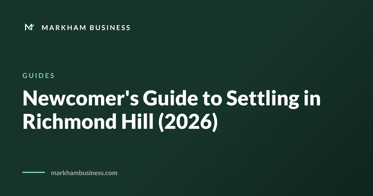 Newcomer's Guide to Settling in Richmond Hill (2026)